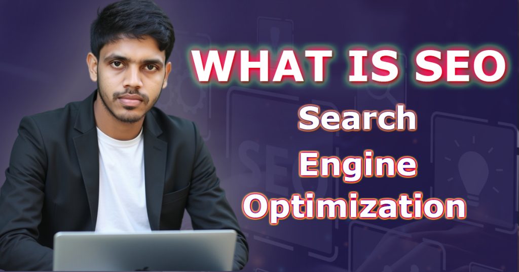 What Is SEO - Search Engine Optimization?